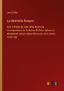Cover-Bild zum Titel 'La diplomatie français' von 'Jean Zeller'