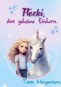 Cover-Bild zum Titel 'Flocki, das geheime Einhorn' von 'Tessa Morgenstern'