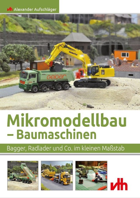 Mikromodellbau - Baumaschinen - Alexander Aufschläger