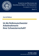 Cover-Bild zum Titel 'Ist die Rotkreuzschwester Arbeitnehmerin ihrer Schwesternschaft?' von 'Astrid Weber'