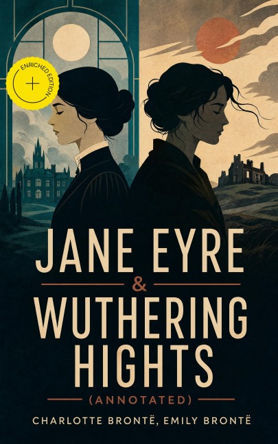 Jane Eyre & Wuthering Hights (Annotated) - Charlotte Brontë, Emily Brontë