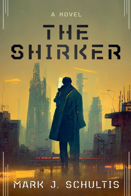 The Shirker - Mark J. Schultis