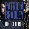 Cover-Bild zum Titel 'Justice Buried Lib/E' von 'Patricia Bradley'