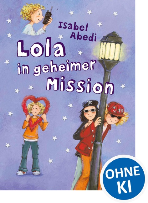 Lola in geheimer Mission (Band 3) - Isabel Abedi