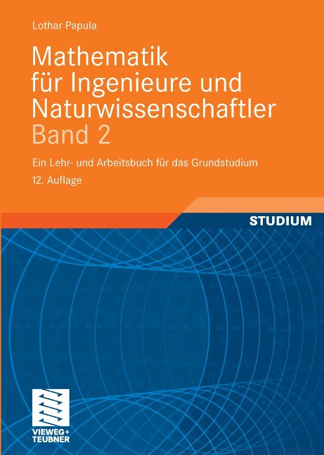 Mathematik für Ingenieure und Naturwissenschaftler Band 2 - Lothar Papula