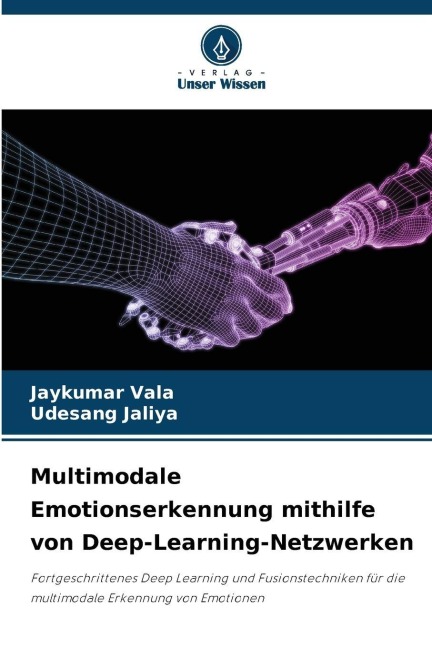 Multimodale Emotionserkennung mithilfe von Deep-Learning-Netzwerken - Jaykumar Vala, Udesang Jaliya