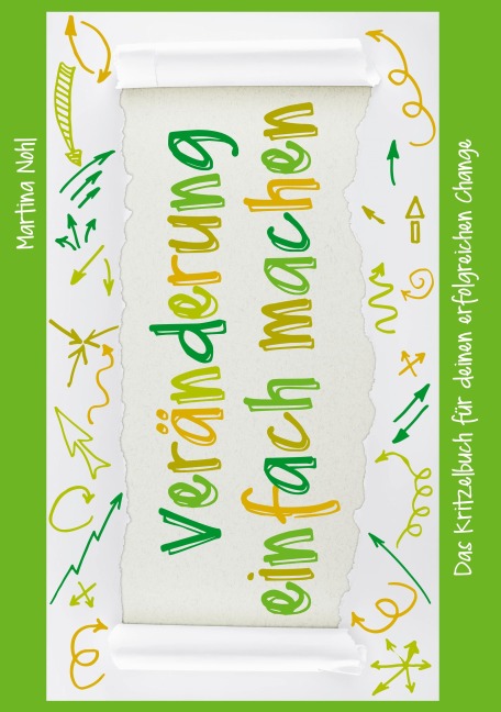 Veränderung einfach machen - Martina Nohl