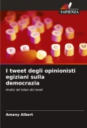 Cover-Bild zum Titel 'I tweet degli opinionisti egiziani sulla democrazia' von 'Amany Albert'
