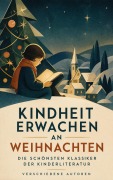 Cover-Bild zum Titel 'Kindheit erwachen an Weihnachten - Die schönsten Klassiker der Kinderliteratur' von 'Mark Twain, Jules Verne, Magda Trott, E. T. A. Hoffman, Beatrix Potter'