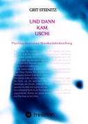 Cover-Bild zum Titel 'Und dann kam Uschi' von 'Grit Steinitz'
