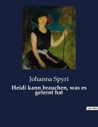 Cover-Bild zum Titel 'Heidi kann brauchen, was es gelernt hat' von 'Johanna Spyri'