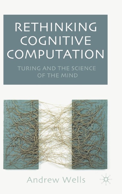 Rethinking Cognitive Computation - Andrew Wells, Andy Wells