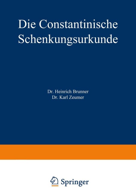 Die Constantinische Schenkungsurkunde - Heinrich Brunner, Karl Zeumer
