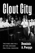 Cover-Bild zum Titel 'Clout City' von 'Dominic A Pacyga'