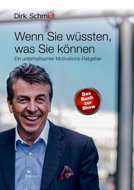Wenn Sie wüssten, was Sie können - Dirk Schmidt