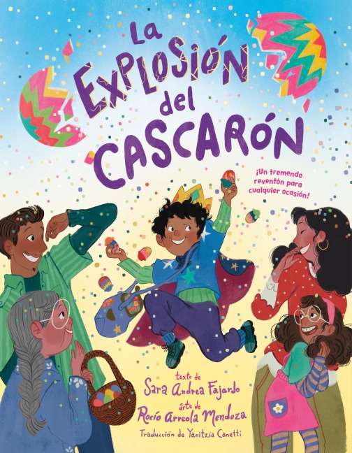 La explosión del cascarón (Crack Goes the Cascarón Spanish Edition) - Sara Andrea Fajardo