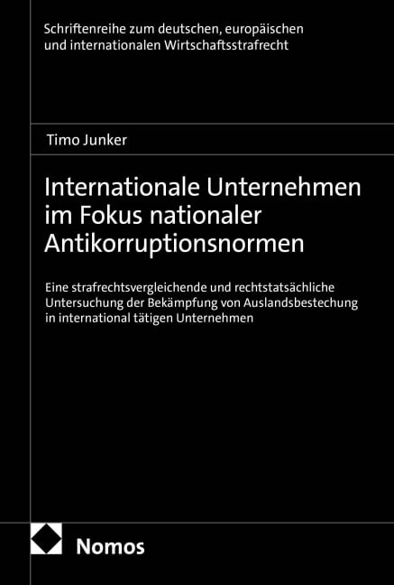 Internationale Unternehmen im Fokus nationaler Antikorruptionsnormen - Timo Junker