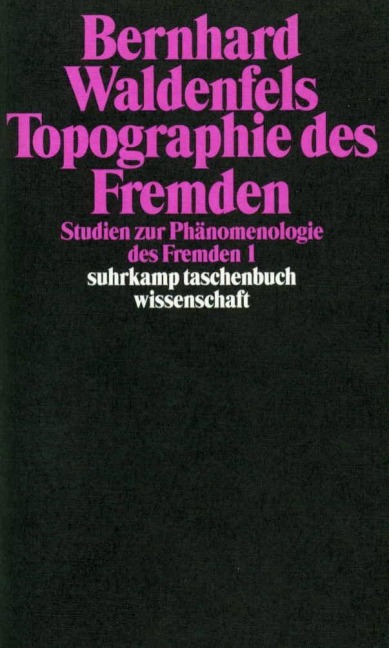 Topographie des Fremden - Bernhard Waldenfels