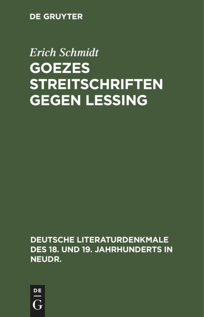 Goezes Streitschriften gegen Lessing - Erich Schmidt