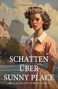 Cover-Bild zum Titel 'Schatten über Sunny Place - Ein klassischer Kriminalroman' von 'Jonas Pickham'