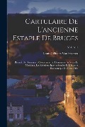 Cover-Bild zum Titel 'Cartulaire De L'ancienne Estaple De Bruges: Recueil De Documents Concernant Le Commerce Intérieur Et Maritime, Les Relations Internationales Et L'hist' von 'Louis Gilliodts-Van Severen'