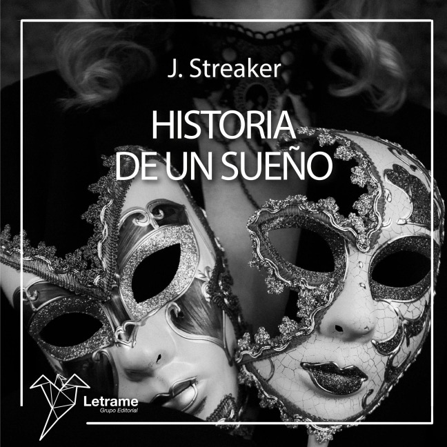 Historia de un sueño - J. Streaker