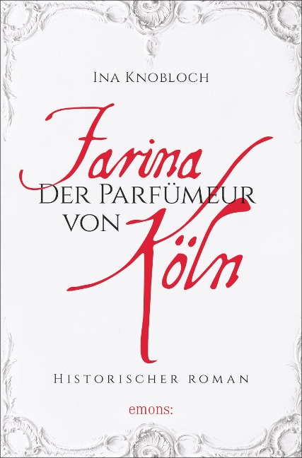 Farina - Der Parfümeur von Köln - Ina Knobloch