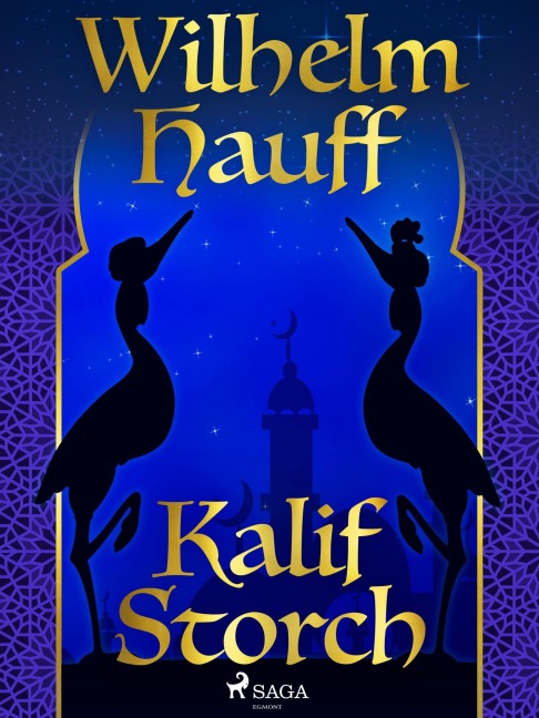 Kalif Storch - Wilhelm Hauff