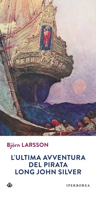 L'ultima avventura del pirata Long John Silver - Björn Larsson