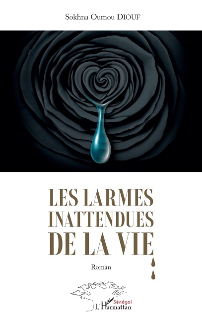 Les larmes inattendues de la vie - Sokhna Oumou Diouf