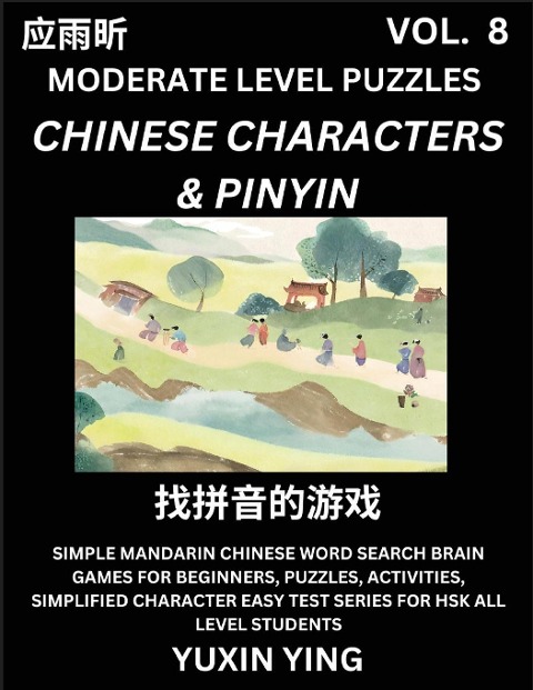 Difficult Level Chinese Characters & Pinyin Games (Part 8) -Mandarin Chinese Character Search Brain Games for Beginners, Puzzles, Activities, Simplified Character Easy Test Series for HSK All Level Students - Yuxin Ying