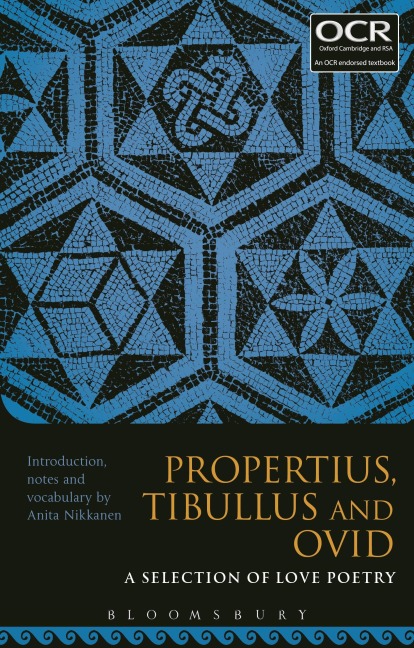 Propertius, Tibullus and Ovid: A Selection of Love Poetry - 