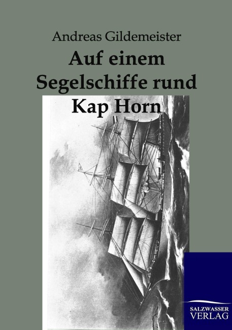 Auf einem Segelschiffe rund Kap Hoorn - Andreas Gildemeister