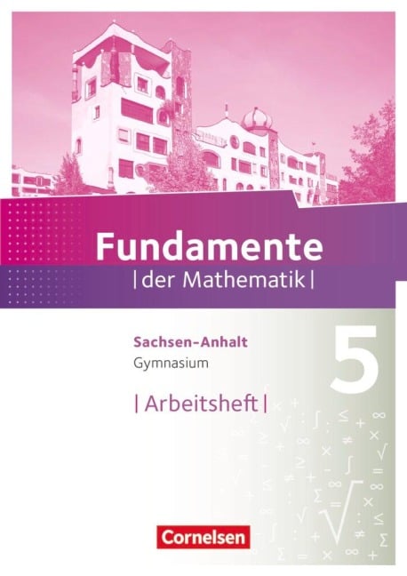 Fundamente der Mathematik 5. Schuljahr. Arbeitsheft Gymnasium Sachsen-Anhalt - 