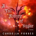 Cover-Bild zum Titel 'A Tall History of Sugar Lib/E' von 'Curdella Forbes'