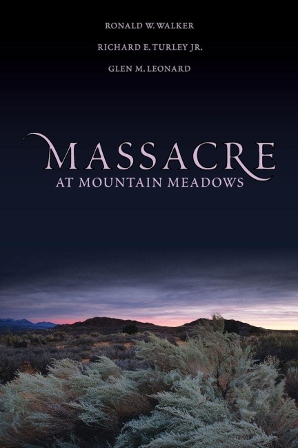 Massacre at Mountain Meadows - Ronald W Walker
