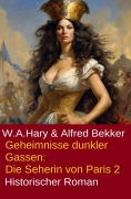 Cover-Bild zum Titel '¿ Geheimnisse dunkler Gassen: Die Seherin von Paris 2' von 'Alfred Bekker, W. A. Hary'