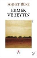 Ekmek ve Zeytin - Ahmet Büke