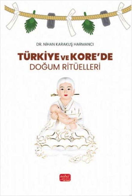 Türkiye ve Korede Dogum Ritüelleri - Nihan Karakus Harmanci