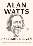 Cover-Bild zum Titel 'Hablemos del zen' von 'Alan Watts, Mark Watts'