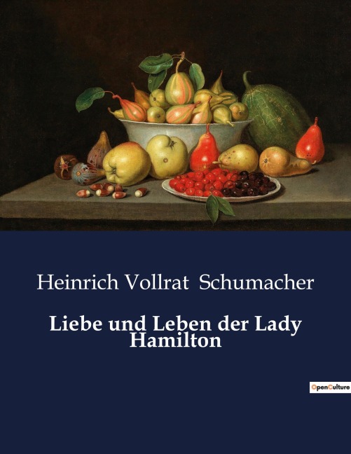 Liebe und Leben der Lady Hamilton - Heinrich Vollrat Schumacher