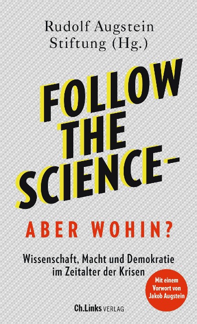 Follow the science - aber wohin? - 