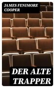 Cover-Bild zum Titel 'Der alte Trapper' von 'James Fenimore Cooper'