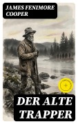 Cover-Bild zum Titel 'Der alte Trapper' von 'James Fenimore Cooper'