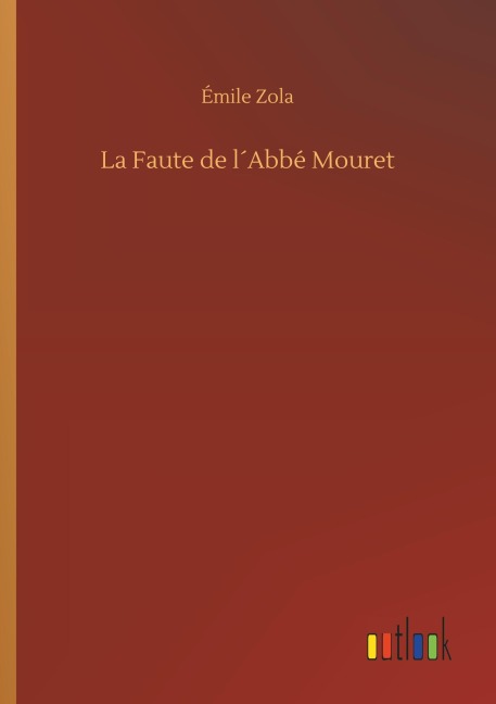La Faute de l¿Abbé Mouret - Émile Zola