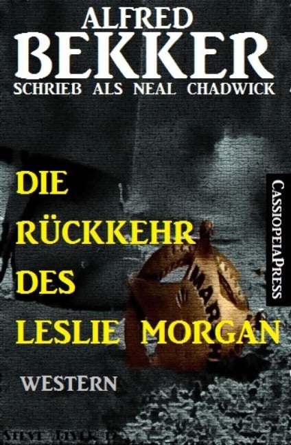 Neal Chadwick - Die Rückkehr des Leslie Morgan - Alfred Bekker