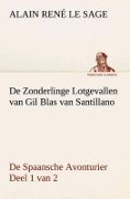 Cover-Bild zum Titel 'De Zonderlinge Lotgevallen van Gil Blas van Santillano De Spaansche Avonturier, Deel 1 van 2' von 'Alain René Le Sage'