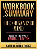 Cover-Bild zum Titel 'Workbook & Summary - The Organized Mind - Based On The Book By Daniel J. Levitin' von 'Sapiens Quick Books, Sapiens Quick Books'