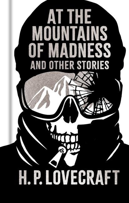 At the Mountains of Madness and Other Stories - H P Lovecraft