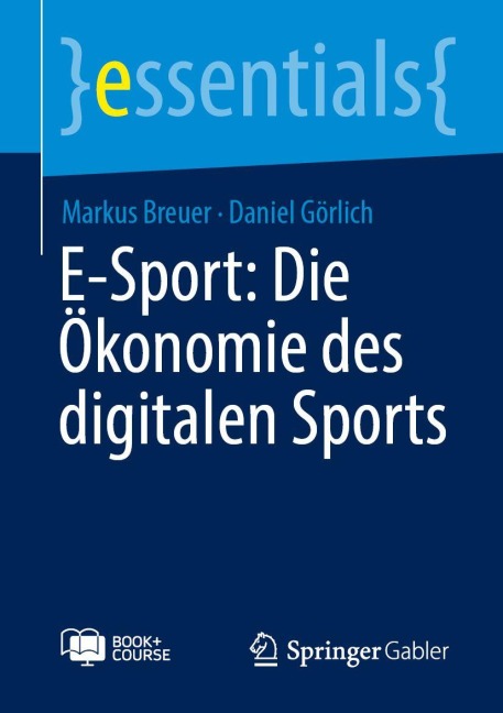 E-Sport: Die Ökonomie des digitalen Sports - Markus Breuer, Daniel Görlich